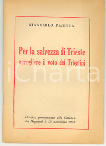 Libro, pubblicazione d epoca 1953 Giancarlo PAJETTA Per la salvezza di Trieste accogliere voto dei triestini 1