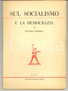 Libro, pubblicazione d epoca 1952 Edvard KARDELJ Sul socialismo e la democrazia  Ed. EPI 1