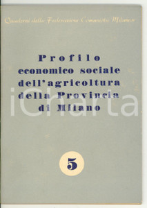 Libro, pubblicazione d epoca 1948 PCI Profilo economico sociale dell agricoltura della Provincia di Milano 1