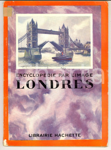 Libro, pubblicazione d epoca 1930 ca ENCYCLOPEDIE PAR L IMAGE Londres Librairie HACHETTE 64 pp. 1