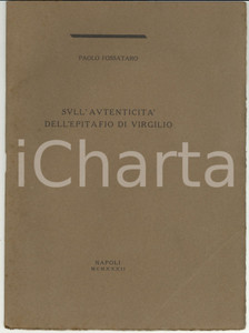 Libro, pubblicazione d epoca 1932 NAPOLI Paolo FOSSATARO Sull autenticitÃ  dell epitaffio di Virgilio  21 pp. 1