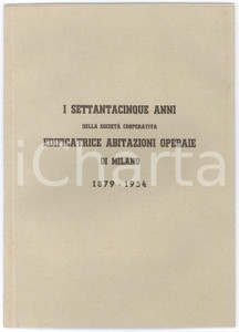 Libro, pubblicazione d epoca 1954 MILANO Settantacinque anni della Società Cooperativa Abitazioni Operaie 1 1