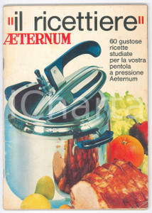 Libro, pubblicazione d epoca 1970 ca AETERNUM pentola a pressione  Il ricettiere  48 pp. 1
