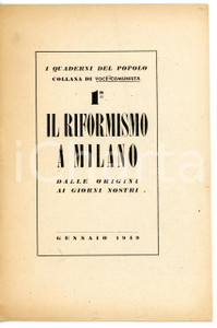 Libro, pubblicazione d epoca 1949 VOCE COMUNISTA Il riformismo a Milano I quaderni del popolo  Opuscolo 1