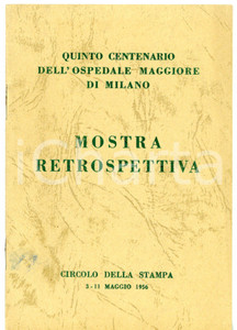 Libro, pubblicazione d epoca 1956 CIRCOLO DELLA STAMPA Mostra retrospettiva OSPEDALE MAGGIORE DI MILANO 1