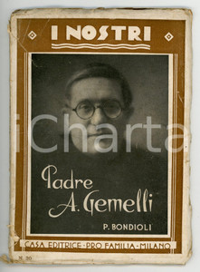 Libro, pubblicazione d epoca 1931 Pio BONDIOLI Il Padre Agostino GEMELLI  I nostri Ed. PRO FAMILIA  80 pp. 1