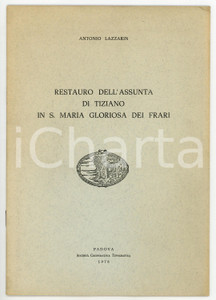 Libro, pubblicazione d epoca 1978 Antonio LAZZARIN Restauro Assunta di Tiziano in S. Maria Gloriosa dei Frari 1