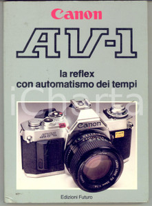 Libro, pubblicazione d epoca 1980 Ludwig KNULLE  CANON AV1 La reflex con automatismo dei tempi Ed. Futuro 1