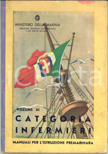 Libro, pubblicazione d epoca 1938 MINISTERO DELLA MARINA Manuali istruzione premarinara Categoria infermieri 1