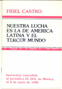 Libro, pubblicazione d epoca 1985 Fidel CASTRO Nuestra lucha es la de America Latina y el Tercer Mundo 1