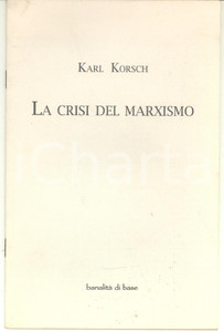 Libro, pubblicazione d epoca 2004 Karl KORSCH La crisi del marxismo  BanalitÃ  di base 28 pp. 1