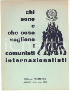 Libro, pubblicazione d epoca 1965 ca Chi sono e cosa vogliono i comunisti internazionalisti? Ed. PROMETEO 2 1