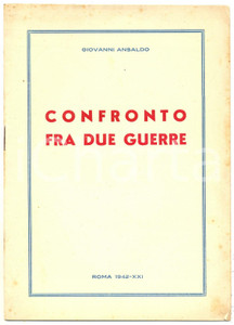 Libro, pubblicazione d epoca 1942 WW2 ROMA Giovanni ANSALDO Confronto fra due guerre  PROPAGANDA 7 pp. 1