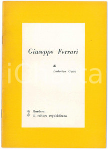 Libro, pubblicazione d epoca 1963 PRI Ludovico GATTO  Giuseppe Ferrari Quaderni di cultura repubblicana n°3 1
