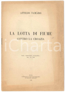 Libro, pubblicazione d epoca 1918 Attilio TAMARO La lotta di Fiume contro la Croazia  16 pp. 1