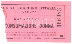 Oggetto da collezione cartaceo 1935 ca GENOVA Giardino d Italia  Biglietto ENAL per consumazione donna 7x4 cm 1