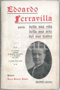 Libro, pubblicazione d epoca 1918 Edoardo FERRAVILLA parla della sua vita, della sua arte, del suo teatro 1
