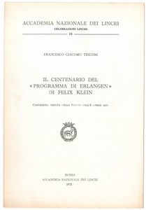 Libro, pubblicazione d epoca 1972 Francesco Giacomo TRICOMI Centenario Programma di ERLANGEN Accademia Lincei 1