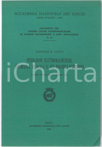 Libro, pubblicazione d epoca 1976 Raffaele R. GATTO Interazione elettromagnetiche e invarianza di scala 1