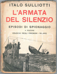 Libro, pubblicazione d epoca 1931 Italo SULLIOTTI L armata del silenzio  Episodi di spionaggio Ed. OMENONI 1