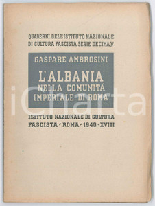 Libro, pubblicazione d epoca 1940 Gaspare AMBROSINI Albania nella comunitÃ  imperiale di Roma  Pubblicazione 1