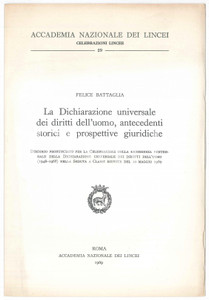 Libro, pubblicazione d epoca 1969 Felice BATTAGLIA Dichiarazione universale diritti uomo  Accademia Lincei 1