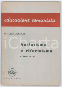 Libro, pubblicazione d epoca 1948 Arturo COLOMBI Socialismo e riformismo  Ed. CDS Educazione comunista 1
