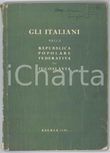 Libro, pubblicazione d epoca 1948 Italiani nella Repubblica Popolare Federativa di Jugoslavia  Pubblicazione 1