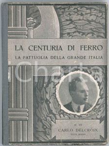 Libro, pubblicazione d epoca 1940 Titta MADIA  Carlo DELCROIX Ed. ZUCCHI La centuria di ferro 1