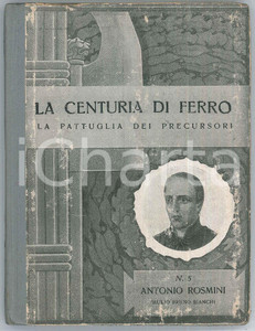 Libro, pubblicazione d epoca 1937 Giulio Bruno BIANCHI  Antonio ROSMINI Ed. ZUCCHI La centuria di ferro 1