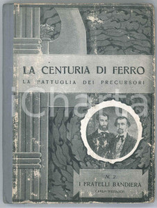 Libro, pubblicazione d epoca 1938 Carlo WEIDLICH  I fratelli Bandiera Ed. ZUCCHI La centuria di ferro 1