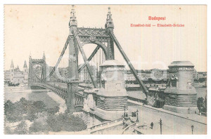 Cartolina originale da collezione 1910 ca BUDAPEST ErzsÃ©bet hÃ­d  Elisabeth Bridge  Postcard FP NV 1 1