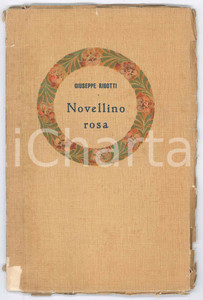 Libro, pubblicazione d epoca 1932 Giuseppe RIGOTTI Novellino rosa  Ed. G. B. PARAVIA La piccola ghirlanda 1