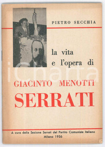 Libro, pubblicazione d epoca 1956 PCI MILANO Pietro SECCHIA La vita e l opera di Giacinto Menotti SERRATI 1