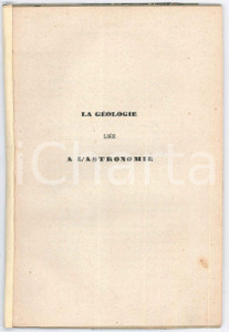 Libro, pubblicazione d epoca 1848 J.B. DE NIGRIS La gÃ©ologie liÃ©e Ã  l astronomie  Ed. Laurent CORA 1