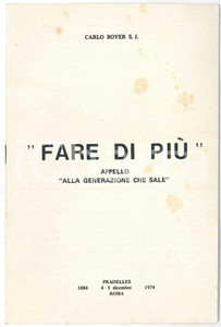 Libro, pubblicazione d epoca 1974 Padre Carlo BOYER  Fare di piÃ¹. Appello alla generazione che sale 6 pp. 1