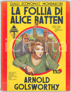 Giornale, rivista storica 1937 Arnold GOLSWORTHY  La follia di Alice Batten GIALLI ECONOMICI MONDADORI 1