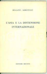 Libro, pubblicazione d epoca 1956 Nikolai BULGANIN  Nikita CHRUSCEV L Asia e la distensione internazionale 1