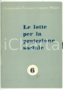 Libro, pubblicazione d epoca 1948 MILANO Le lotte per la protezione sociale  Quaderni Federazione Comunista 1