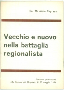 Libro, pubblicazione d epoca 1964 Massimo CAPRARA Vecchio e nuovo nella battaglia regionalista  PCI  34 pp. 1