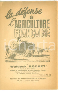Libro, pubblicazione d epoca 1950 PCF Waldeck ROCHET La dÃ©fense de l agriculture franÃ§aise DANNEGGIATO 1