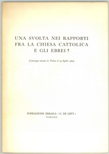 Libro, pubblicazione d epoca 1964 TORINO Una svolta nei rapporti fra Chiesa cattolica e gli ebrei?  DE LEVY 1