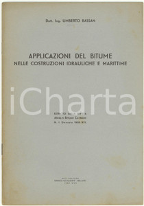 Libro, pubblicazione d epoca 1938 Umberto BASSAN Applicazioni del bitume nelle costruzioni idrauliche 11 pp. 1