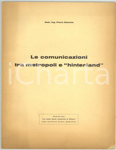 Libro, pubblicazione d epoca 1963 Piero GALANTE Le comunicazioni tra metropoli e hinterland  Pubblicazione 1