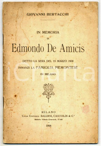 Libro, pubblicazione d epoca 1908 Giovanni BERTACCHI In memoria di Edmondo DE AMICIS  Baldini e Castoldi 1