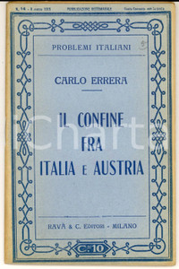 Libro, pubblicazione d epoca 1915 Carlo ERRERA Il confine fra Italia e Austria  Ed. RAVÀ Problemi italiani 1