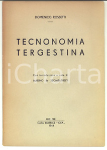Libro, pubblicazione d epoca 1944 Domenico ROSSETTI Tecnonomia tergestina  Ed. IDEA UDINE 32 pp. 1
