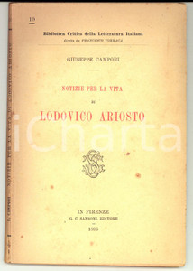Libro, pubblicazione d epoca 1896 Giuseppe CAMPORI Notizie per la vita di Lodovico Ariosto  110 pp. 1