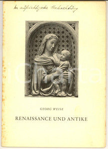 Libro, pubblicazione d epoca 1953 TUBINGEN Georg WEISE Renaissance und ANTIKE  Invio AUTOGRAFO 1