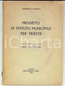 Libro, pubblicazione d epoca 1944 Domenico ROSSETTI Progetto di statuto municipale per Trieste 84 pp. 1